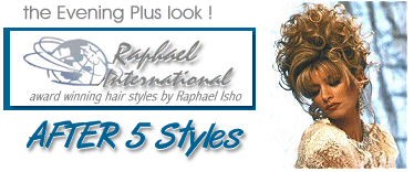 Raphael's talent really shines when viewing his "After5" hair styles.